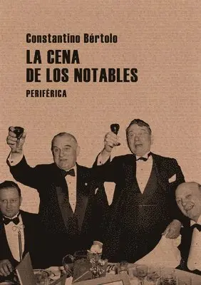 Constantino Bértolo - La Cena de Los Notables, Häftad. Tillgänglighet: Tillfälligt slut