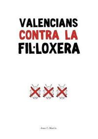 bokomslag Valencians Contra la Fil.loxera
