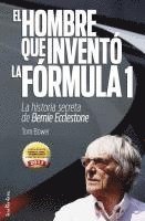 Tom Bower - Hombre Que Invento La Formula 1, El, Häftad