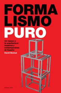 bokomslag Formalismo Puro - Un repaso a la arquitectura moderna y contemporánea de España