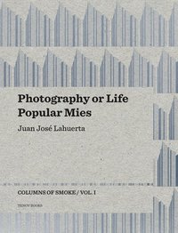 bokomslag Photography or Life / Popular Mies  Columns of Smoke, Volume 1