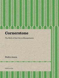 bokomslag Cornerstone  The Birth of the City in Mesopotamia