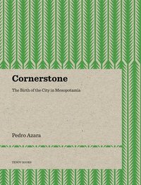 bokomslag Cornerstone - The Birth of the City in Mesopotamia