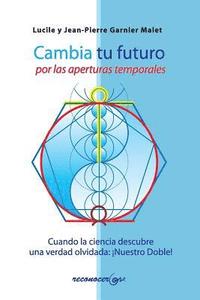 bokomslag Cambia tu futuro : por las aperturas temporales