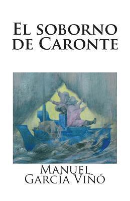 bokomslag El soborno de Caronte: Sobre autenticidad e impostura en las letras y las artes contemporáneas