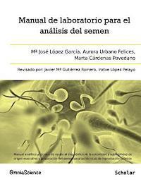 bokomslag Manual de laboratorio para el análisis del semen: Manual analítico y técnico de ayuda al diagnóstico de la esterilidad y subfertilidad de origen mascu