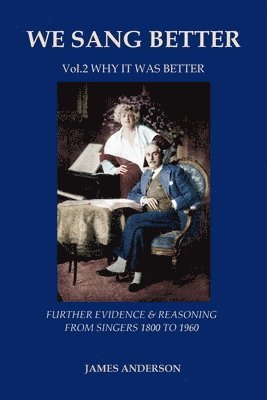 We Sang Better: 2 Further Evidence & Reasoning from Singers 1800-1960 1