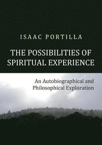 bokomslag The Possibilities of Spiritual Experience