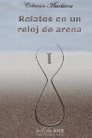 Relatos en un reloj de arena (I)
