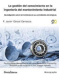 La gestión del conocimiento en la ingeniería del mantenimiento industrial: Investigación sobre la incidencia en sus actividades estratégicas 1