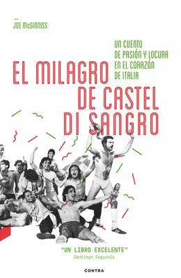 Joe McGinniss - El Milagro de Castel Di Sangro: Un Cuento de Pasión Y Locura En El Corazón de Italia, Häftad