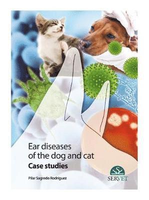 bokomslag Ear Diseases in Dogs and Cats. Case studies