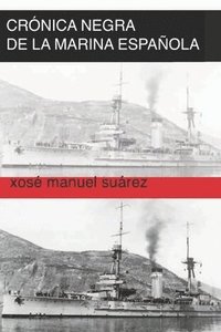 bokomslag Crnica negra de la Marina Espaola.