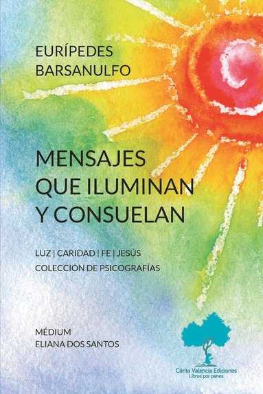 Eurípedes Barsanulfo, Eliana Dos Santos - Mensajes que iluminan y consuelan, Häftad
