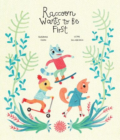 Susanna Isern - Raccoon Wants to Be First, Inbunden