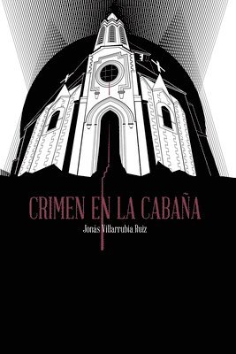 Jonás Villarrubia Ruiz - Crimen en la Cabaña, Häftad