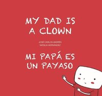 bokomslag My Dad is a Clown / Mi pap es un payaso