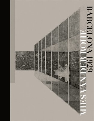 Remei Capdevila-Werning, Beatriz Colomina, Juan Jose Lahuerta, Laura Martinez de Guerenu, Dietrich Neumann, Fritz Neumeyer, Spyros Papapetros, Lutz Robbers, Carmen Rodriguez Pedret, Juan José Lahuerta, Laura Martínez de Guereñu, Carmen Rodríguez Pedret - Mies Van Der Rohe: Barcelona-1929, Inbunden