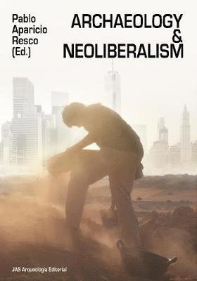 Archaeology and Neoliberalism 1