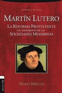 bokomslag Martn Lutero: The Protestant Reformation and the Birth of Modern Societies