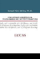 bokomslag Comentario Exegetico Al Texto Griego Del Nuevo Testamento: Lucas