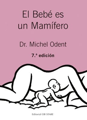 Michel Odent - Bebe Es Un Mamifero, El, Häftad