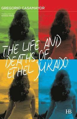 bokomslag Life and Deaths of Ethel Jurado