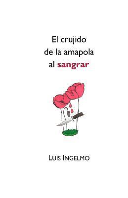 El crujido de la amapola al sangrar 1