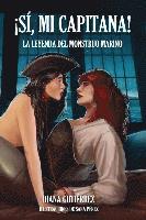 Diana Gutiérrez - ¡Sí, mi capitana!: La leyenda del monstruo marino, Häftad