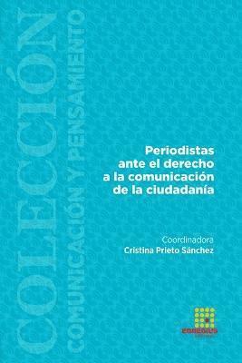 Cristina Prieto Sánchez, Esther Sanz Urcia, Miguel Ángel Gómez Laguna - Periodistas ante el derecho a la comunicación de la ciudadanía, Häftad