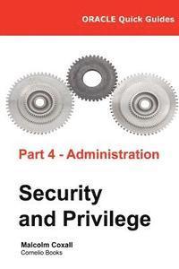 bokomslag Oracle Quick Guides Part 4 - Administration: Security and Privilege