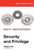 bokomslag Oracle Quick Guides Part 4 - Administration: Security and Privilege