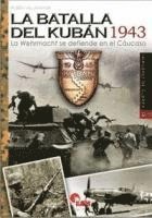 bokomslag La batalla del Kubán 1943 : La Wehrmacht se defiende en el Cáucaso