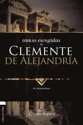 Alfonso Ropero - El Obras escogidas de Clemente de Alejandr��a: El pedagogo, Häftad
