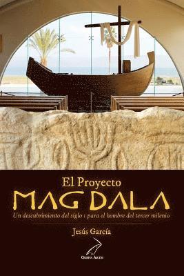 Juan Maria Solana, Jesus Garcia - El Proyecto Magdala: Un descubrimiento del siglo I para el hombre del tercer milenio, Häftad