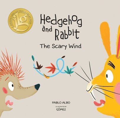 Hedgehog and Rabbit: The Scary Wind (Junior Library Guild Selection) 1