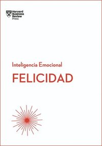bokomslag Felicidad. Serie Inteligencia Emocional HBR (Happiness Spanish Edition)