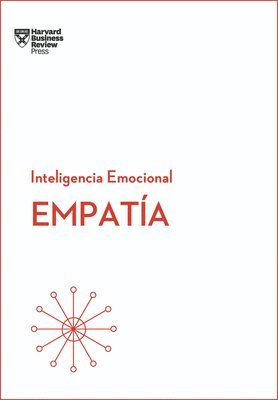 Empatía. Serie Inteligencia Emocional HBR (Empathy Spanish Edition) 1