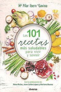 bokomslag Las 101 recetas ms saludables para vivir y sonrer