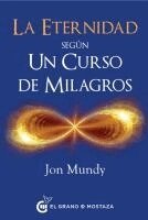 Jon Mundy - Eternidad Segun Un Curso de Milagros, La, Häftad