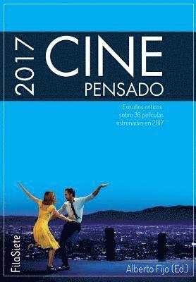 bokomslag Cine Pensado 2017. Estudios criticos sobre 36 peliculas estrenadas en 2017