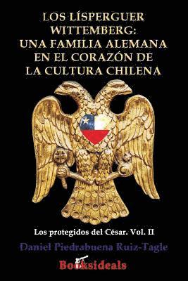 Lisperguer Wittemberg; una familia alemana en el corazon de la cultura chilena