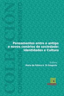 Maria de Fátima a Di Gregorio, Alberto Sánchez Rojo, Belén Casas-Mas, Maria de Fátima a. Di Gregorio, Maria de Fátima A. Di Gregorio - Pensamentos entre o antigo e novos cenários de sociedade, Häftad