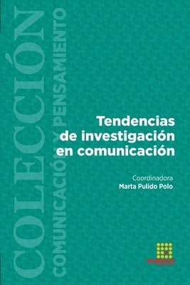Marta Pulido Polo, Clara Sanz Hernando, José Ignacio Domínguez Madero - Tendencias de investigación en comunicación, Häftad