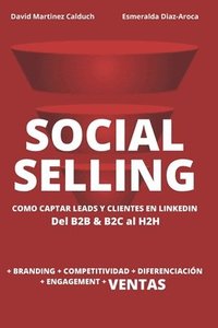 bokomslag Social Selling: La nueva herramienta de ventas. Si tu cliente está en Internet, ¿a qué esperas?
