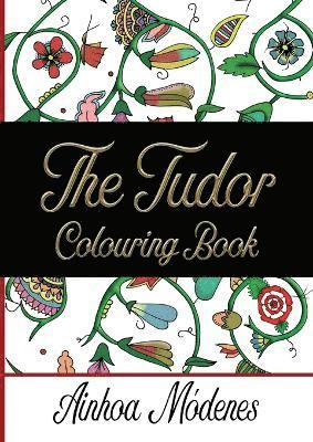 Ainhoa Módenes - Tudor Colouring Book, Häftad