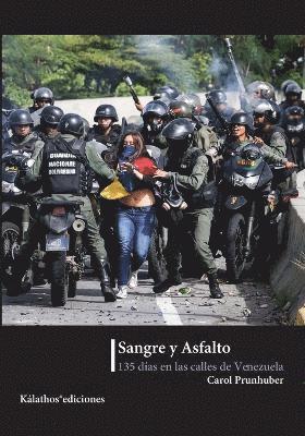 Sangre y asfalto, 135 das en las calles de Venezuela 1