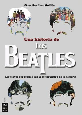César San Juan Guillén - Una Historia de Los Beatles, Häftad