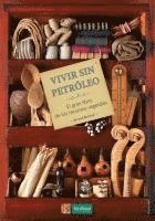 bokomslag Vivir sin petróleo : el gran libro de los recursos vegetales