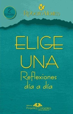 Roberto Montes - "Elige Una" Reflexiones Día a Día, Häftad